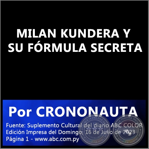 MILAN KUNDERA Y SU FÓRMULA SECRETA - Por CRONONAUTA - Domingo, 16 de Julio de 2023